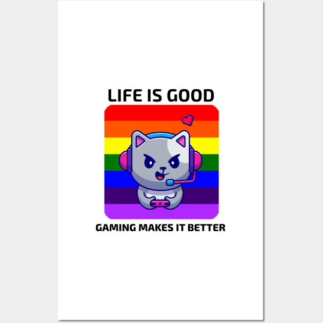 Life is good Gaming makes it better Wall Art by YourRequests